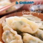 A photo of steaming hot boiled dumplings in a wood bowl with a text overlay that reads "Delicious snow pea leaves and shrimp boiled dumplings" and "the sound of cooking by thesoundofcooking.com"