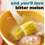 Cooked biter melon soup with pork ribs in a soup bowl with text that reads, "taste this and you'll love bitter melon - the sound of cooking® by thesoundofcooking.com."