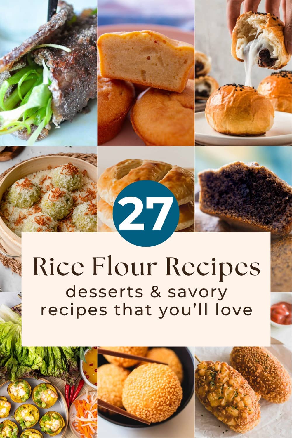 A collage of 9 photos of savory and dessert rice flour rices and text, "27 Rice Flour Recipes – desserts and savory recipes that you'll love."